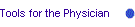 Tools for the Physician