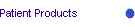 Patient Products